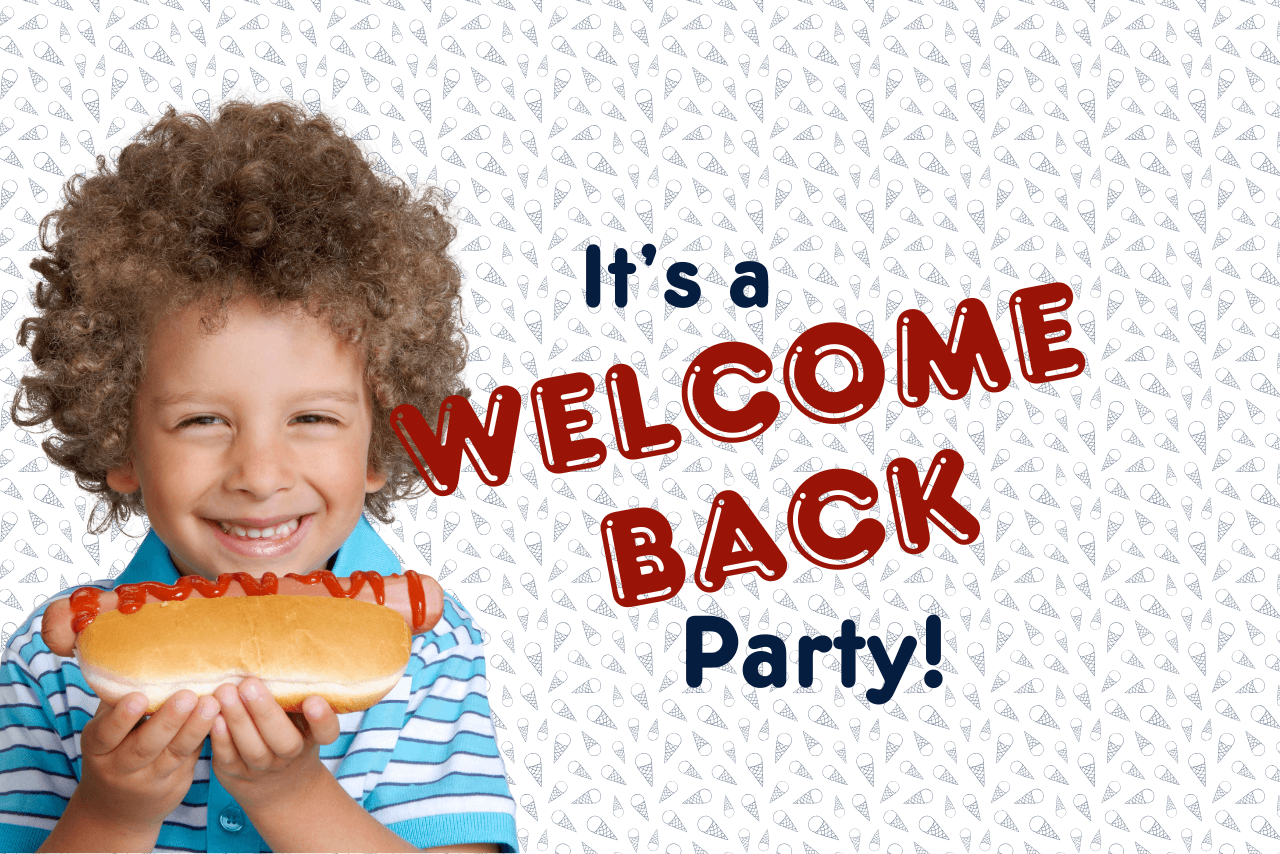 A kid smiling and holding a hotdog. Text says It's a Welcome Back Party.