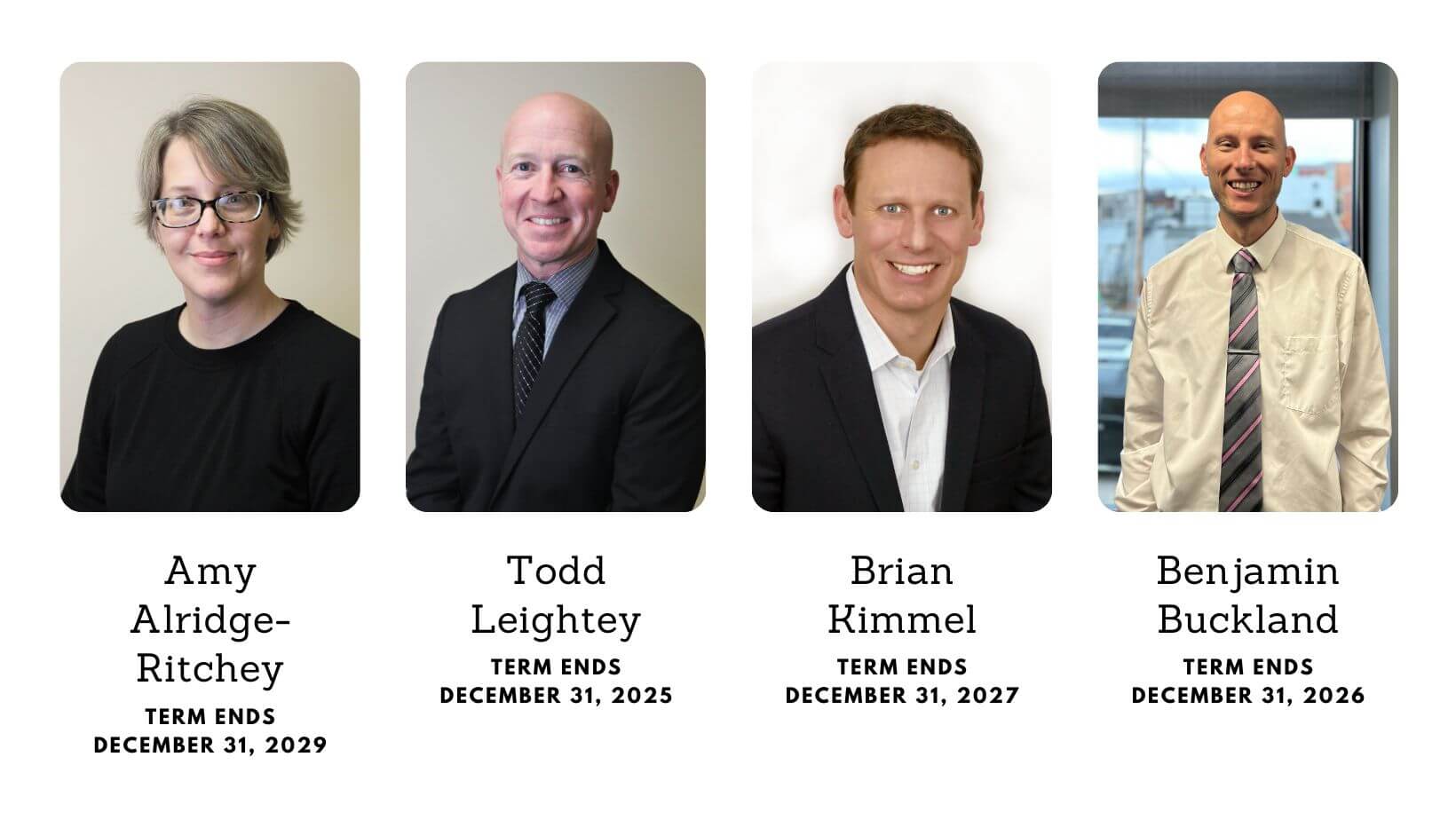 Headshot photos of a woman and three men in business attire. Text says Amy Aldridge-Ritchey term ends December 31, 2029. Todd Leightey term ends December 31, 2025. Brian Kimmel term ends December 31, 2027. Benjamin Buckland term ends December 31, 2026.