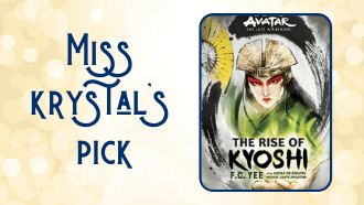 Miss Krystal's pick The Rise of Kyoshi by F.C. Lee