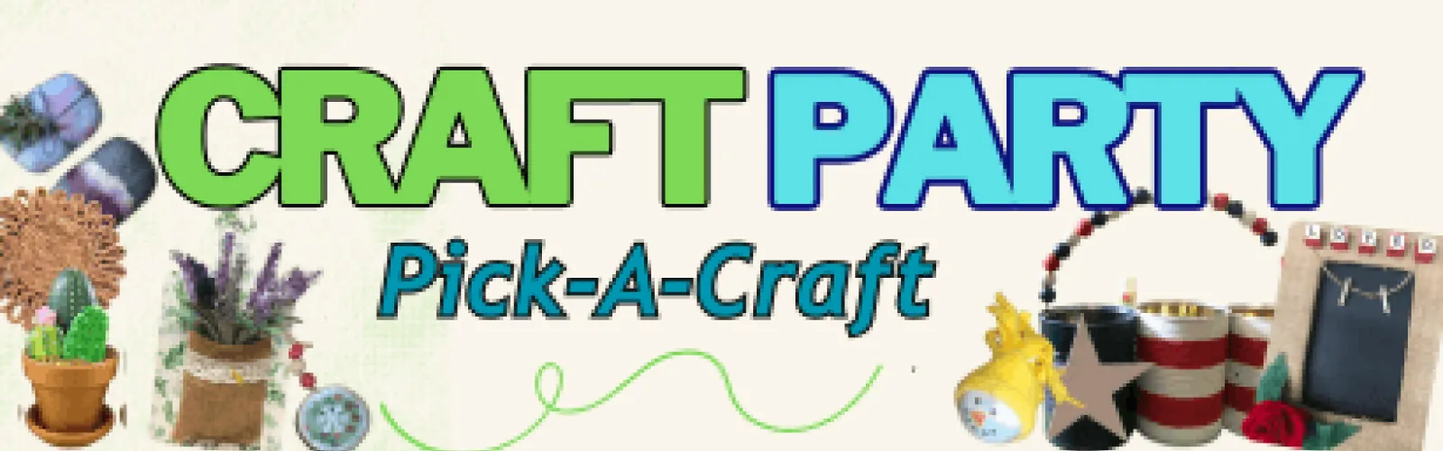 A variety of crafts. Text says Craft Party pick-a-craft.