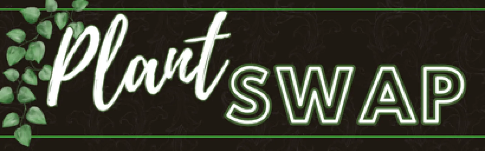 A leafy plant curling around text that says Plant Swap. 