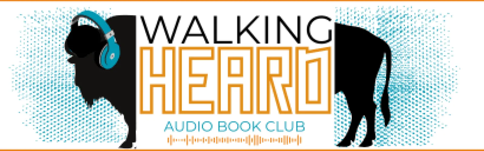 A buffalo wearing a pair of headphones with soundwaves in the background. Text says Walking Heard Audiobook Club.
